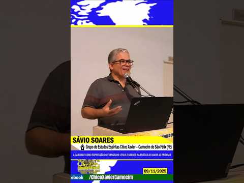 SHORT - SÁVIO SOARES–A CARIDADE C/ EXPRES. DO EVANGELHO: JESUS E KARDEC NA PRÁTICA AMOR PRÓXIMO(2/2)