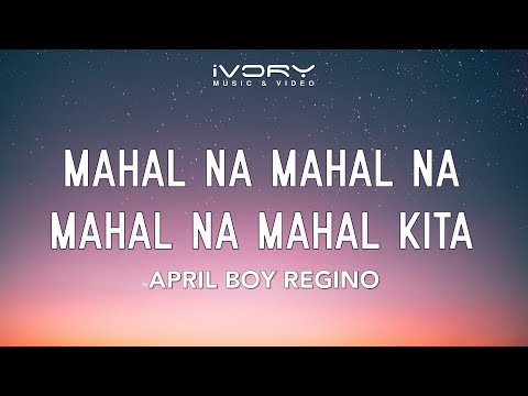 April Boy Regino - Mahal Na Mahal Na Mahal Na Mahal Kita (Official Lyric Video)