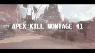APEX KILL MONTAGE #1