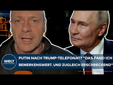 UKRAINE-KRIEG: Putin nach Trump-Telefonat? "Das fand ich bemerkenswert. Und zugleich erschreckend!"