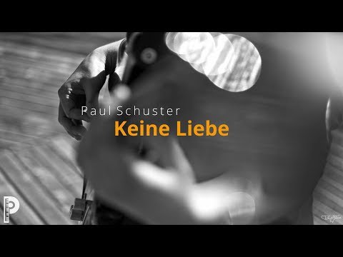 Paul Schuster - Keine Liebe [Official Video]