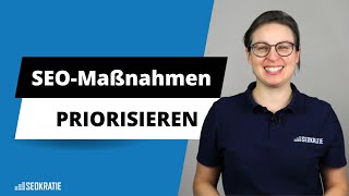 SEO Maßnahmen priorisieren: So betreibst Du effektives SEO