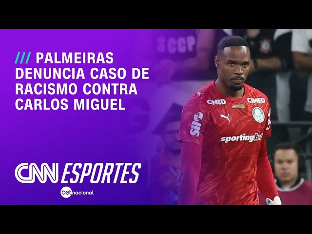 Palmeiras: Carlos Miguel sofre injúria racial em clássico com o Corinthians | LIVE CNN