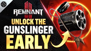 Remnant 2 - Unlock the Gunslinger Class Fast! | Iron Cylinder, Gunslinger