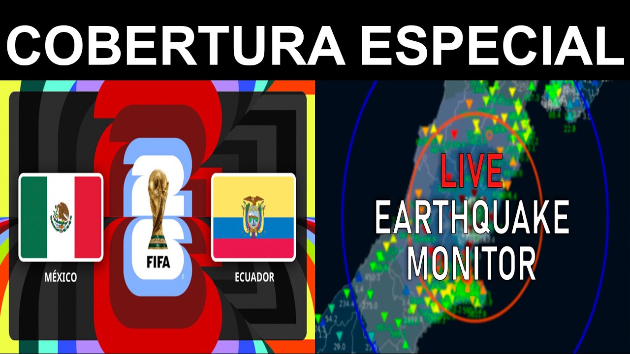 MUNDIAL DE FUTBOL 2026 MÉXICO VS ECUADOR
ALERTA DE SISMOS EN TIEMPO REAL