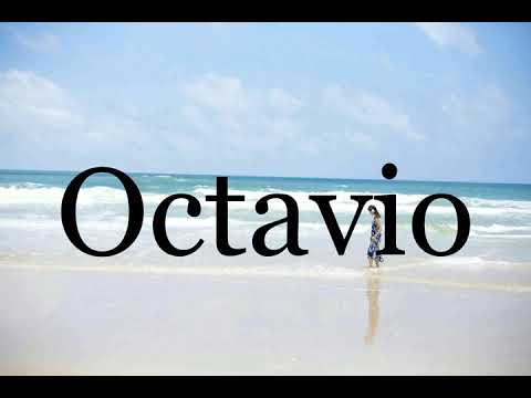 How To Pronounce Octavio🌈🌈🌈🌈🌈🌈Pronunciation Of Octavio