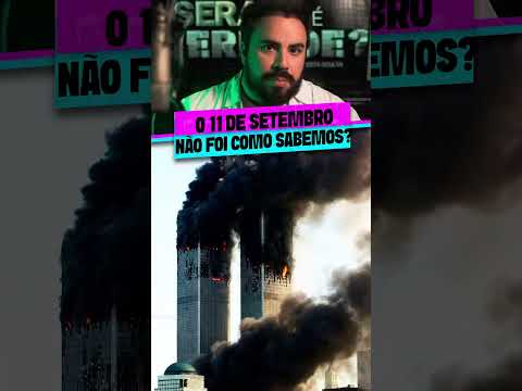 O 11 DE SETEMBRO NÃO FOI COMO SABEMOS?