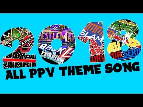 ALL WWE PPV THEME SONGS OF 2018