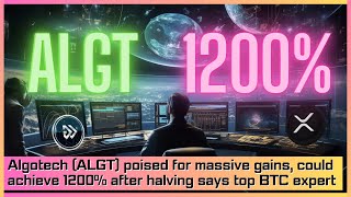 Algotech (ALGT) poised for massive gains, could achieve 1200% after halving says top BTC expert