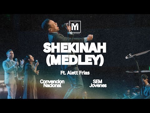 Shekinah Medley | Ft. Alett Frias y Jessica Rodriguez | SEM Jovenes