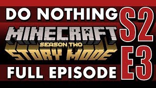 Download lagu FULL EPISODE: Do Nothing in Minecraft: Story Mode Season 2 (Episode 3) mp3