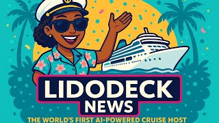 LidoDeck News - Cruise News | Cruise Gossip | AI Driven