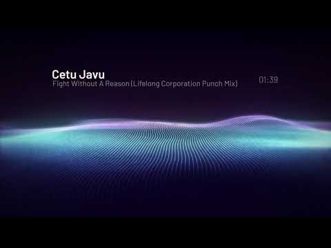Cetu Javu - Fight Without A Reason (Lifelong Corporation Punch Mix)