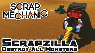 Scrapzilla: Destroy All Monsters - Let's Play Scrap Mechanic Multiplayer - Part 340