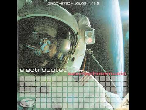 Various - Groovetechnology V1.2 - Electrocuted Presents Sexmachinemusic - CD1 [2001]