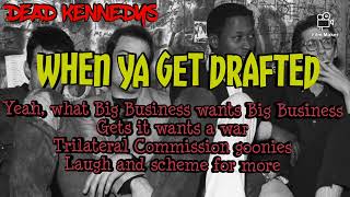 Dead Kennedys - When Ya Get Drafted (LYRICS)