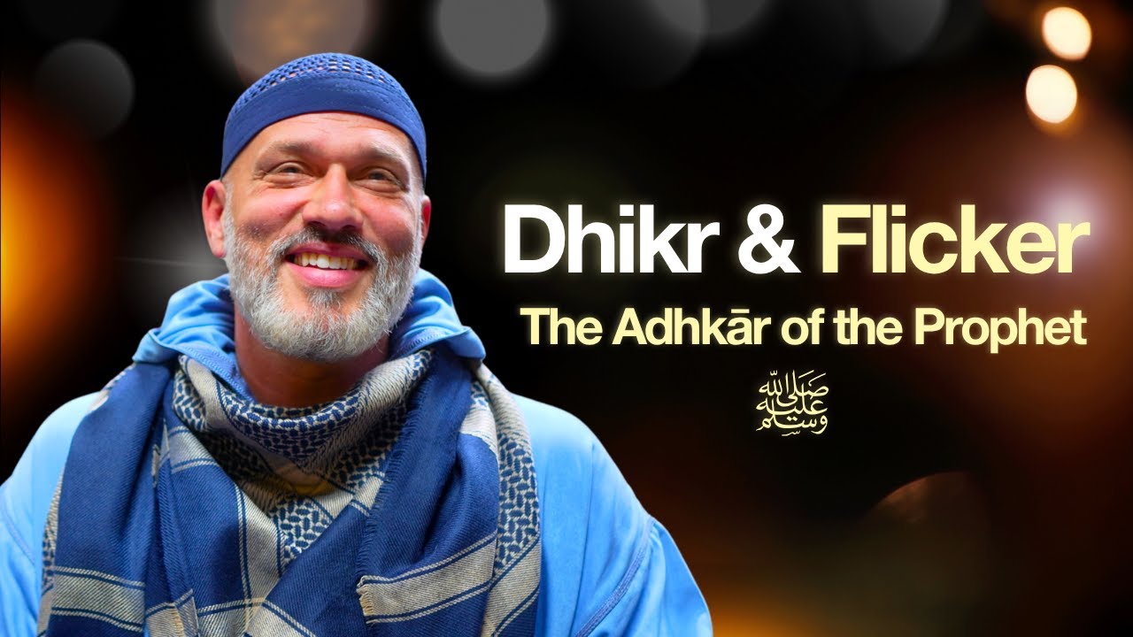 Lesson 8: Dhikr and Flicker - Journey through the Supplications
