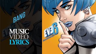 Eve 6 - Bang (Lyrics)