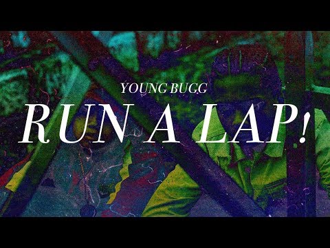 Young Bugg - "Run A Lap"