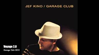 Jef Kino - Garage Club Full Album