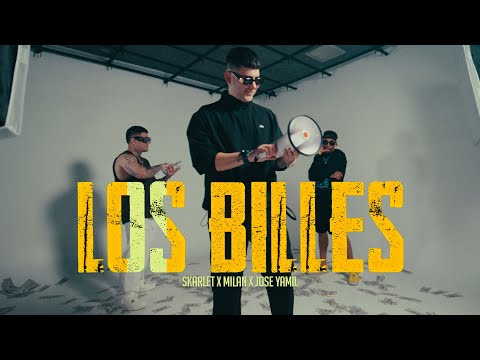 Skarlet x Milan x Jose Yamil - Los Billes (Video Official)