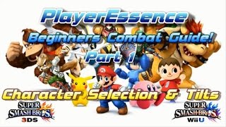 Smash Bros. Wii U Beginners Guide Part 1 - Character Selection & Tilts