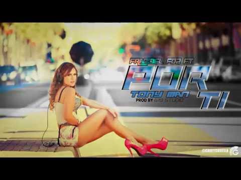 Tony Man Yow Ft. Franciel Fdz  - Por Ti (Prod. By 619 Studio & Lyricking) ♫ (ROMANTICO 2014) ♫