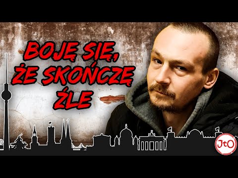 BOJĘ się, że SKOŃCZĘ ŹLE - BERLIN