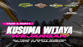 Download lagu DJ TRAP PARTY TERBARU 'KUSUMA WIJAYA X WEJANGAN' mp3