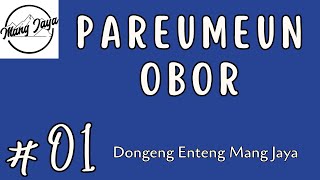 Download lagu PAREUMEUN OBOR 01, Dongeng Enteng Mang Jaya, Carita Sunda @MangJaya mp3