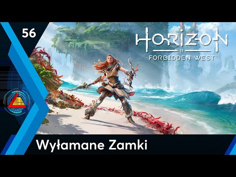 Horizon Forbidden West | Wyłamane Zamki odc.56 | LZ