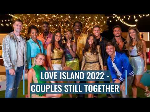 Love Island 2022 couples still together