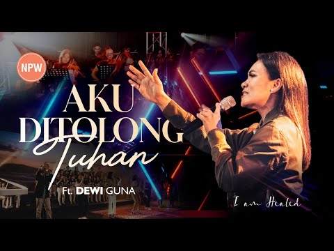 AKU DITOLONG TUHAN - NEW POWER WORSHIP FT. DEWI GUNA