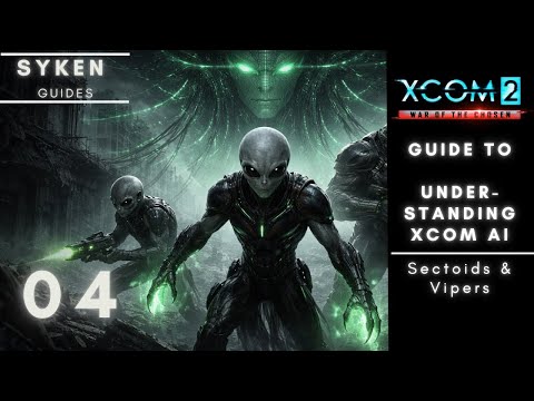 Syken's XCOM 2 Guide: How to predict/manipulate AI behavior (Sectoid & Viper) 04