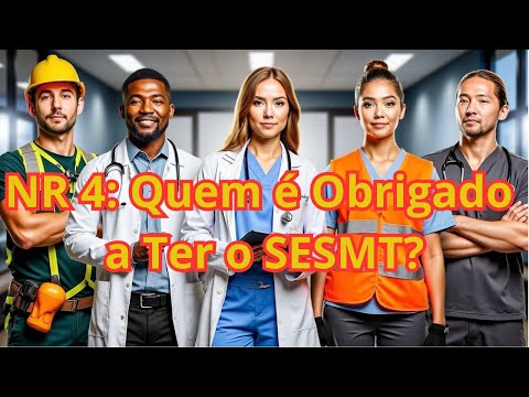 NR 4 - SESMT: Quem Garante Sua Segurança no Trabalho? | Entenda a Norma e Evite Multas