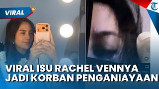 RACHEL VENNYA DIISUKAN JADI KORBAN Penganiayaan, Begini Potret Terbarunya di Instagram