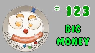 Board Game Breakfast 123 - Big Money!