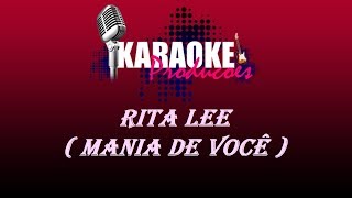 RITA LEE - MANIA DE VOCÊ ( KARAOKE )