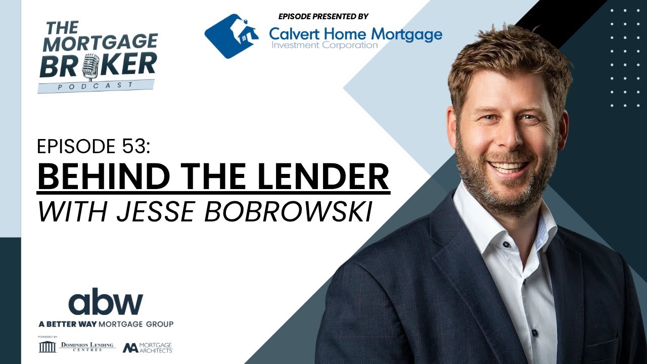 BEHIND THE LENDER with Calvert Home Mortgage's Jesse Bobrowski | #53 | Mortgage Broker Podcast