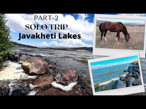 MY FIRST SOLO TRIP (PART - 2) JAVAKHETI LAKES | PARAVANI LAKE | SAGHAMO LAKE. Georgia 🇬🇪