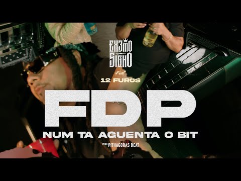 Extremo Signo ft 12 Furos Séketxe- FDP Num Ta Aguenta o Bit (Vídeo Oficial)