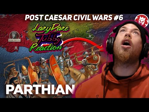 HISTORY FAN REACTION Pompeian–Parthian invasion of Rome - Post-Caesar Civil Wars - LAZYDAZE TUBBY
