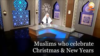 Muslims who celebrate Christmas & New Years - Assim al hakeem