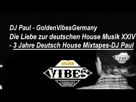 Die Liebe zur deutschen House Musik XXIV - 3 Jahre Deutsch House Mixtapes-DJ Paul | GvG