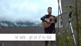 Kal Lavelle - Get Out of My Head | tummelplatz.