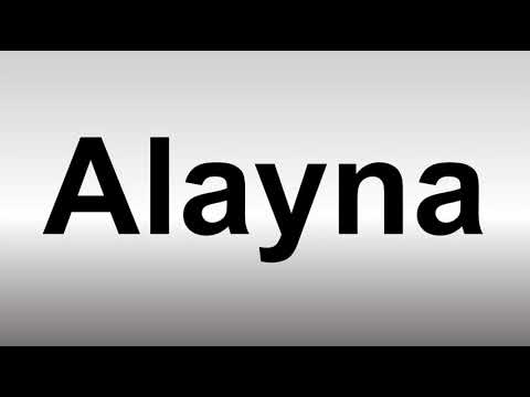 How to Pronounce Alayna