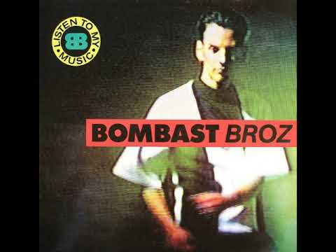 BOMBAST BROZ LISTEN TO MY MUSIC Penthouse Mix