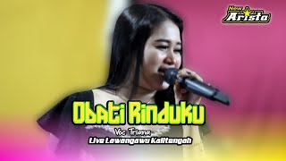 Download lagu Obati Rinduku - Triana - New Arista Music - Banjarnegara - Live 🔴 Lawangawu - Kalitengah mp3