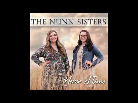 The Nunn Sisters- Never A Time- Never A Time | Studio Version