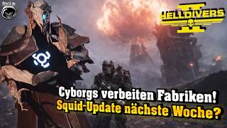 Squid-Update nächste Woche? Nur noch Slim Version! Cyborgs verbreiten Megafabriken! | Helldivers 2